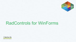 RadControls for WinForms
 