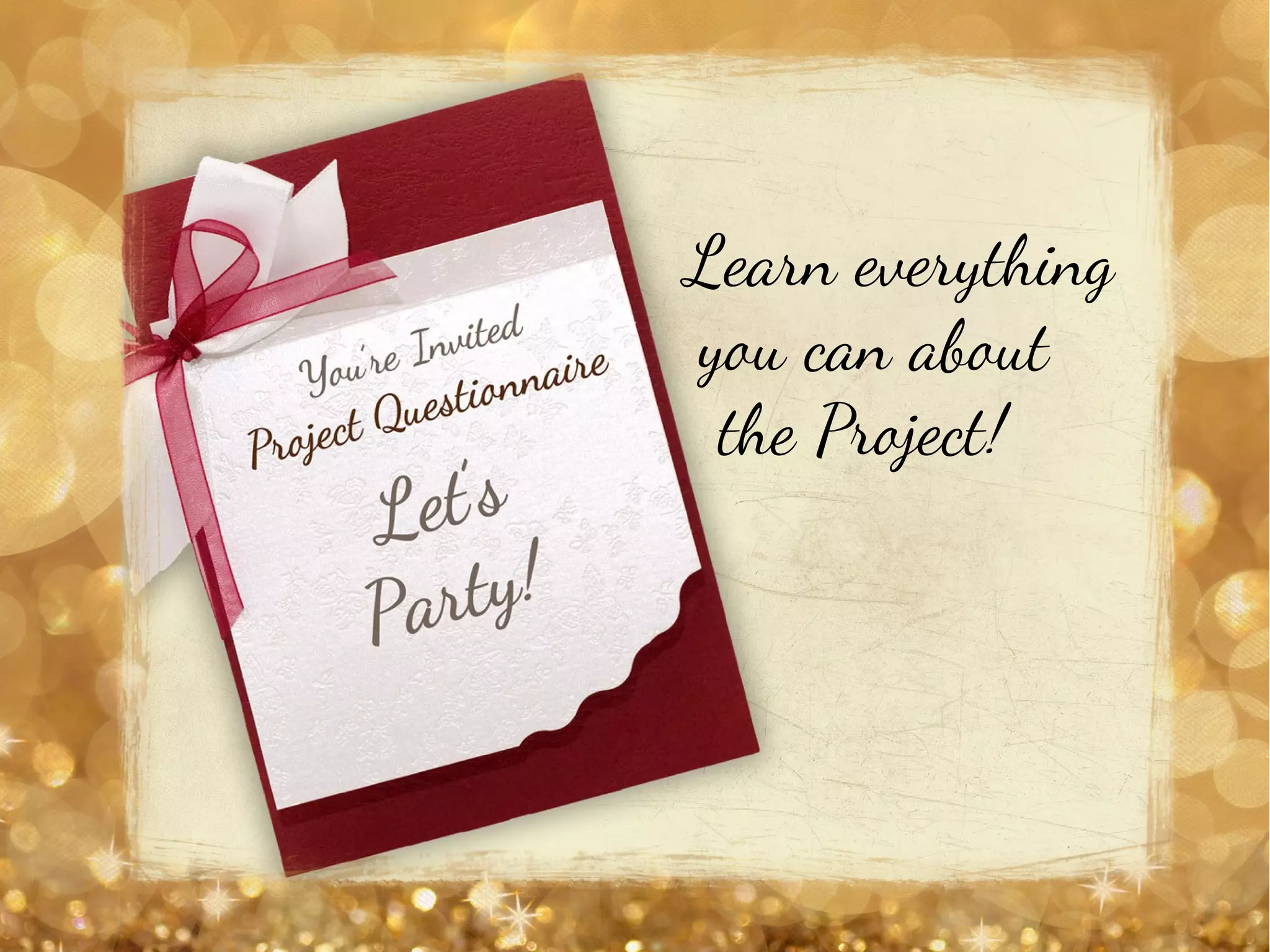 Learn everything
you can about
the Project!
 