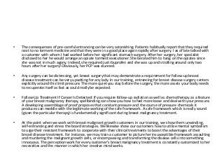 • The consequences of pre-careful entrancing can be very astonishing. Patients habitually report that they required
next to no torment medicine and that they were in a good place again rapidly after surgery. I as of late talked with
a customer with whom I had worked before her significant stomach surgery. After her surgery, her specialist
disclosed to her he would arrange an opiate torment executioner. She berated him to hang on the opiates since
she was not in much agony. Indeed, she required just ibuprofen and she was up and strolling around only two
hours after her surgery! Obviously, her PCP was stunned.
• Any surgery can be distressing, yet breast surgery that may demonstrate a requirement for follow-up breast
disease treatment can be very upsetting for any lady. In our training, entrancing for breast disease surgery centers
explicitly around this limit pressure. The more quiet you stay before the surgery, the more assets your body needs
to recuperate itself as fast as could really be expected.
• Follow-Up Treatment If Cancer Is Detected: If you require follow-up radiation as well as chemotherapy as a feature
of your breast malignancy therapy, spellbinding can show you how to feel more loose and deal with your pressure.
A developing assemblage of proof proposes that constant pressure and the course of pressure chemicals it
produces can meddle with the legitimate working of the safe framework. A safe framework which is really sound
(given the particular therapy) is fundamentally significant during breast malignancy treatment.
• At the point when we work with breast malignant growth customers in our training, we show them unwinding,
self-entrancing and stress the board strategies. We likewise show our customers how to utilize mental symbolism
to urge their resistant framework to cooperate with their clinical treatments to boost the advantages of their
breast disease treatment. For instance, we may train a customer to picture her insusceptible framework assaulting
and murdering the malignant growth cells, or encompassing and transforming the disease cells into something
innocuous. The perception work for every customer's breast malignancy treatment is constantly customized to her
necessities and the manner in which her creative mind works.
 