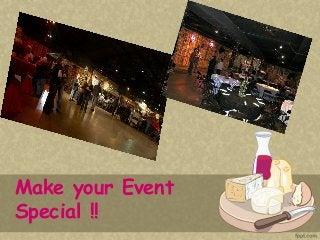 Make your Event
Special !!
 