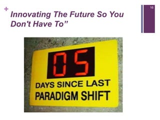 Innovating The Future So You Don't Have To”16