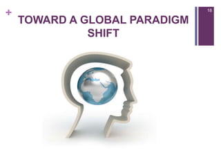 TOWARD A GLOBAL PARADIGM SHIFT 18