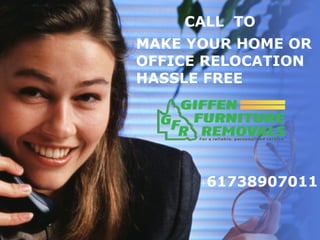 MAKE YOUR HOME OR OFFICE RELOCATION HASSLE FREE CALL  TO + 61738907011 