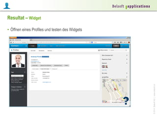 Resultat – Widget

© 2014 Belsoft AG | www.belsoft.ch

•  Öffnen eines Profiles und testen des Widgets

 