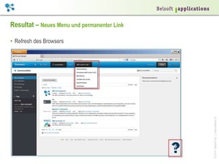 ©2014BelsoftAG|www.belsoft.ch
Resultat – Neues Menu und permanenter Link
•  Refresh des Browsers
 
