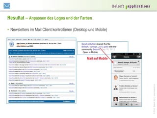 ©2014BelsoftAG|www.belsoft.ch
Resultat – Anpassen des Logos und der Farben
•  Newsletters im Mail Client kontrollieren (Desktop und Mobile)
Mail auf Mobile
 