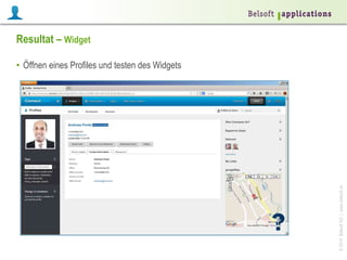 ©2014BelsoftAG|www.belsoft.ch
Resultat – Widget
•  Öffnen eines Profiles und testen des Widgets
 