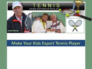 Arcadia International Tennis,Inc.
 