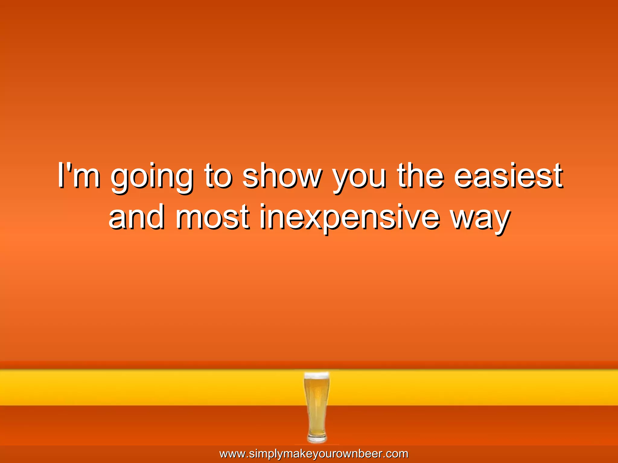 I'm going to show you the easiest and most inexpensive way 