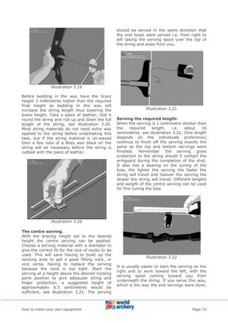 How to make your own equipment Page 15
Illustration 3.19
Before bedding in the wax have the brace
height 3 millimetres hig...