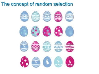 The concept of random selection 