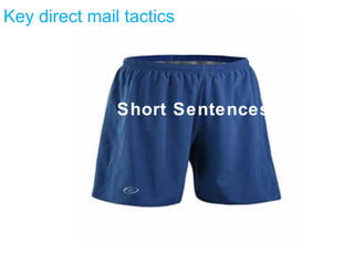 Short Sentences Key direct mail tactics 