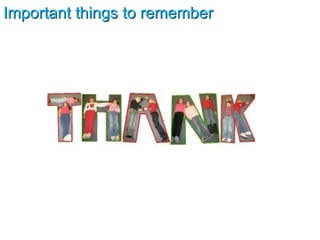 Important things to remember 