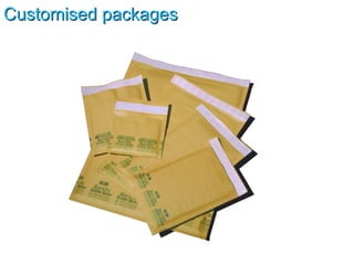 Customised packages 