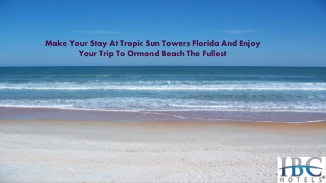 Tropic Sun Towers Ormond Beach Florida Tropic Sun Towers Ormond Beach Florida