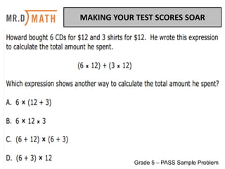 MAKING	YOUR	TEST	SCORES	SOAR	
Grade 5 – PASS Sample Problem
 