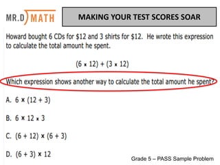 MAKING	YOUR	TEST	SCORES	SOAR	
Grade 5 – PASS Sample Problem
 