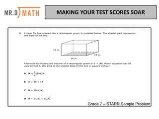 MAKING	YOUR	TEST	SCORES	SOAR	
Grade 7 – STARR Sample Problem
 