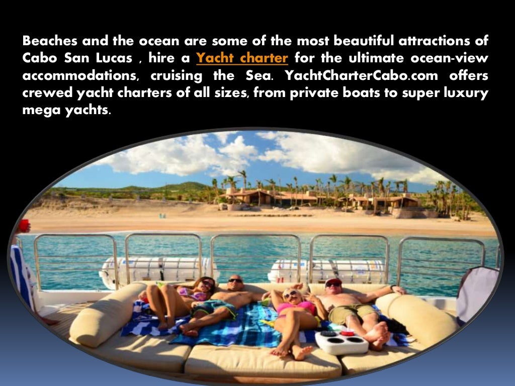 Make Your Vacation More Exciting And Luxurious With Yacht Charter Cabo