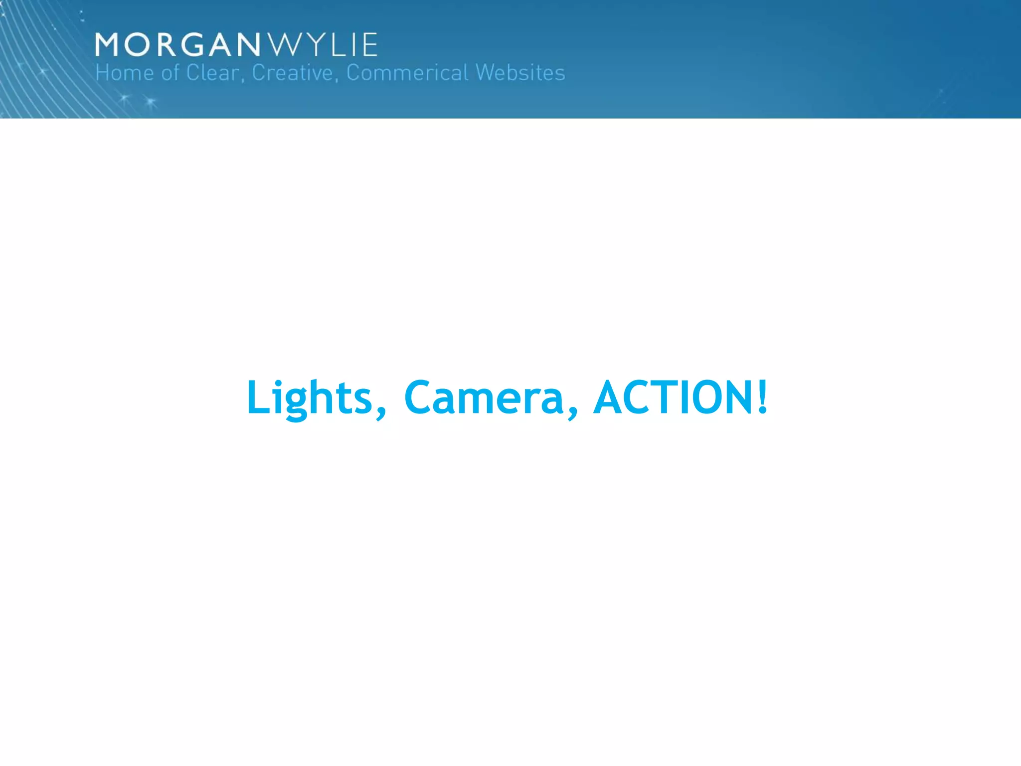 Lights, Camera, ACTION!
 