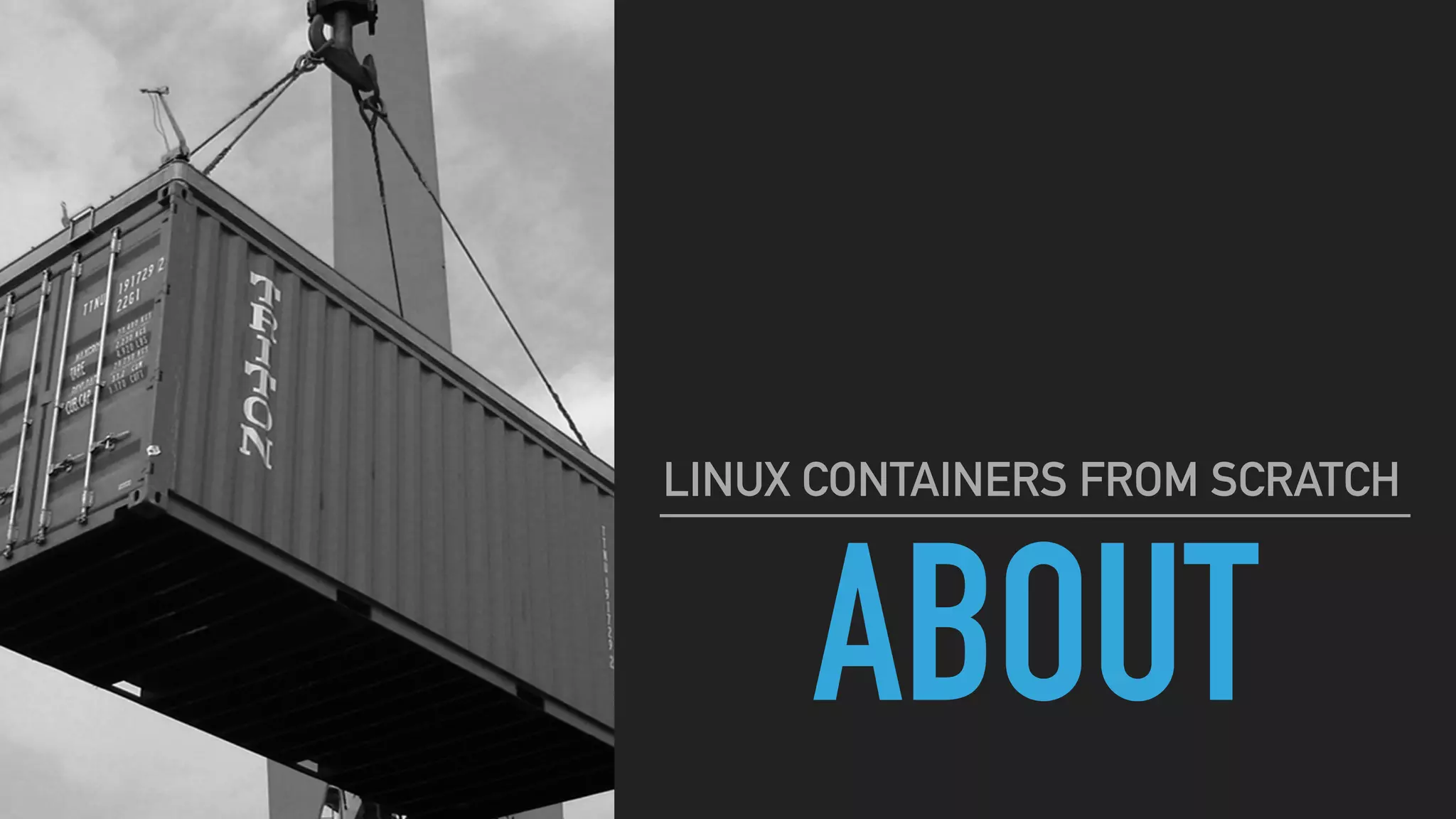 ABOUT
LINUX CONTAINERS FROM SCRATCH
 