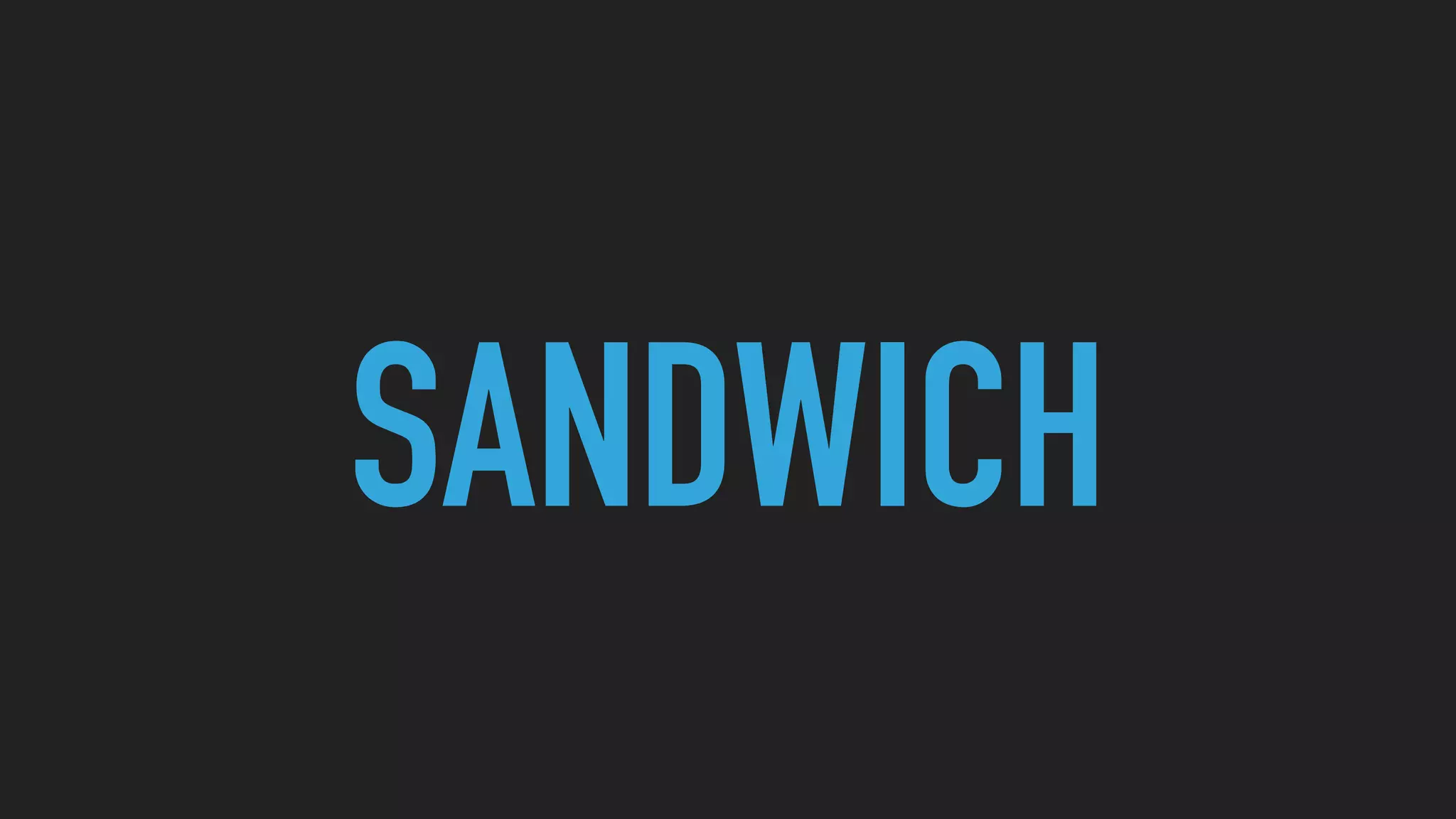 SANDWICH
 