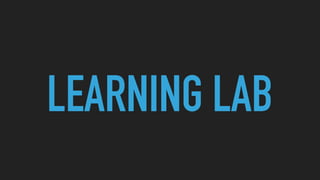 LEARNING LAB
 