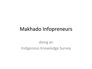 Makhado Infopreneurs doing an Indigenous Knowledge Survey 