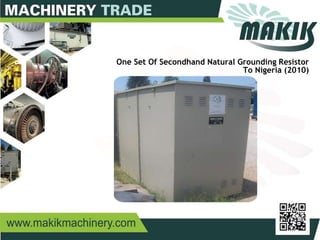 11
One Set Of Secondhand Natural Grounding Resistor
To Nigeria (2010)
 