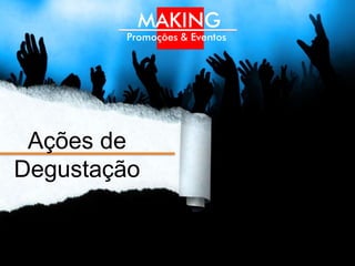 Ações de
Degustação
 