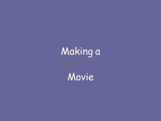 Making a Movie 