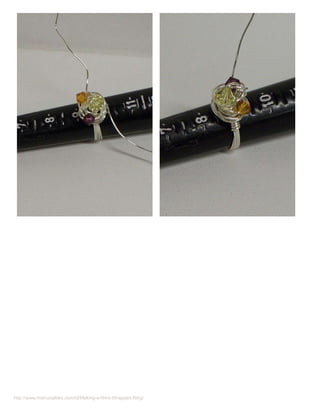 http://www.instructables.com/id/Making-a-Wire-Wrapped-Ring/
 