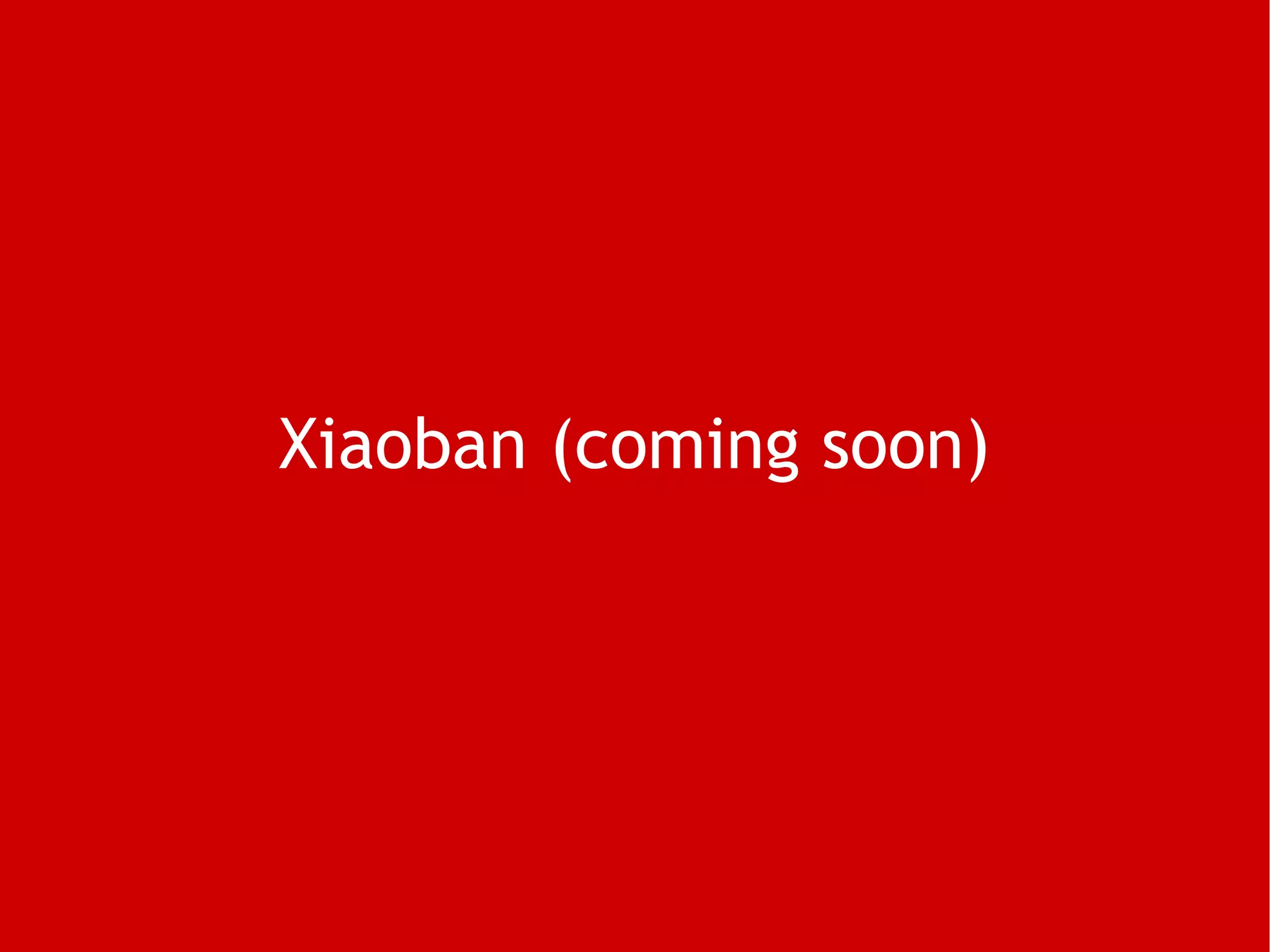 Xiaoban (coming soon)
