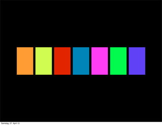 Samstag, 27. April 13
 