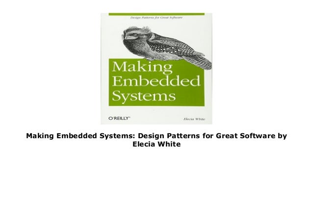 Making Embedded Systems: Design Patterns For Great Software – PEHFP