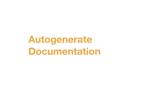 Autogenerate
Documentation
 