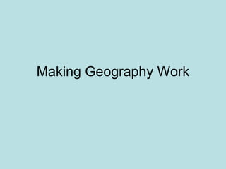Making Geography Work 