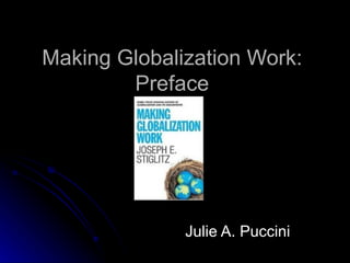 Making Globalization Work: Preface Julie A. Puccini 