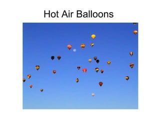 Hot Air Balloons  