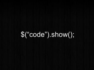 $(“code”).show();
 