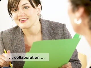 …  collaboration … 