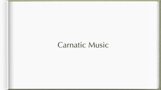 Carnatic Music
 
