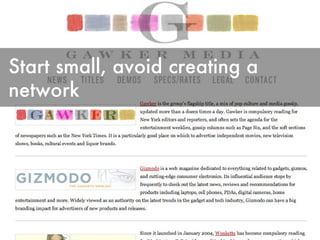 Start small, avoid creating a network 