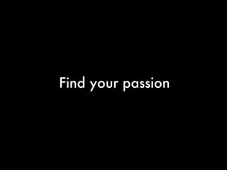 Find your passion 
