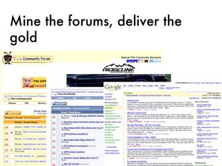 Mine the forums, deliver the gold 