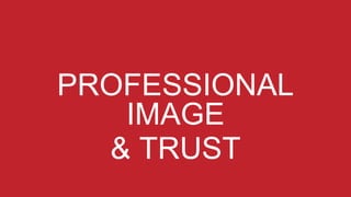 PROFESSIONAL
IMAGE
& TRUST
 