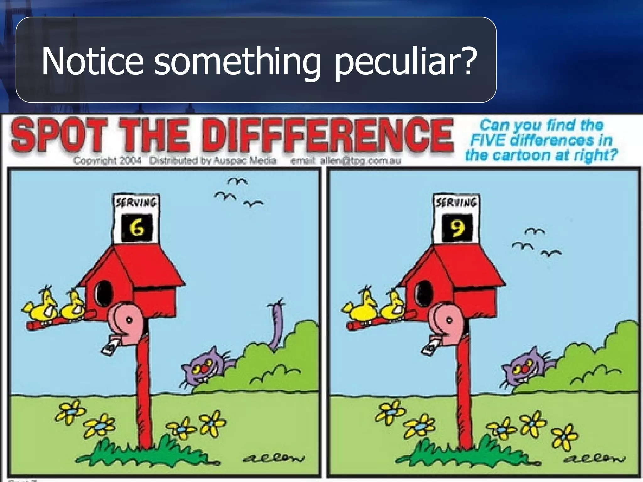 Notice something peculiar? 