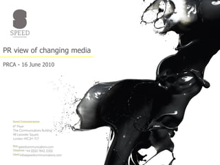 PR view of changing media PRCA - 16 June 2010 