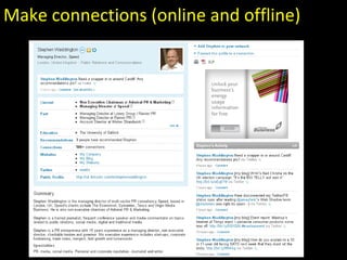 Make connections (online and offline) 