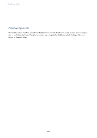 Acknowledgements
We would like to thank Nick Price, Remco Timmer, Paul Gardien and Jeanne de Bont for their valuable input and review of this piece.
Also we would like to thank Rachel Tiplady for her excellent copywriting skills, Sue Todd for doing the final editing and Emmy van
Lamoen for the graphic design.
Making Sense of the Chaos
Page 14
 